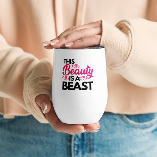 This Beauty is a Beast Wine tumbler